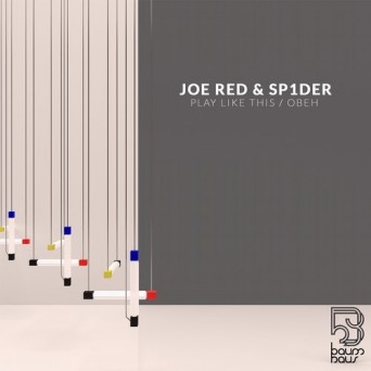 Joe Red & SP1DER – Play Like This / Obeh