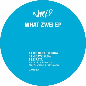 Patrick Ense & Tobi Neumann – What Zwei EP