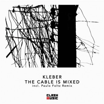 Kleber – The Cable Is Mixed