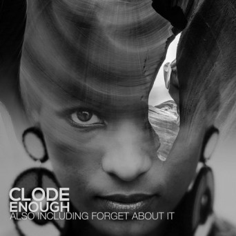 Clode  – Enough