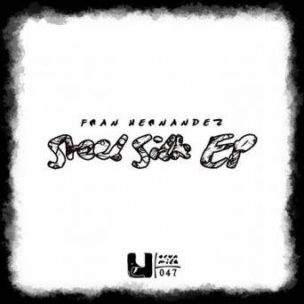 Fran Hernandez – Steel Silk EP Inc DJ Fronter Remix