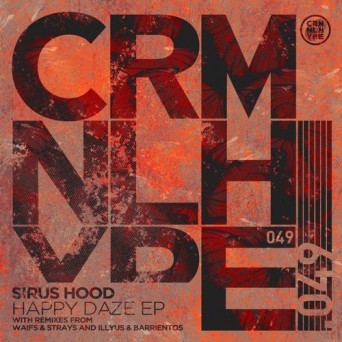 Sirus Hood – Happy Daze EP