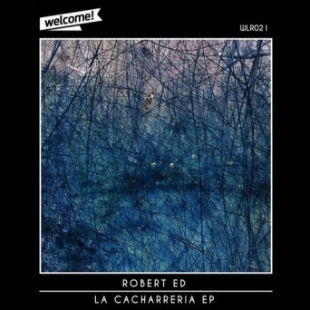 Robert Ed – La Cacharreria EP