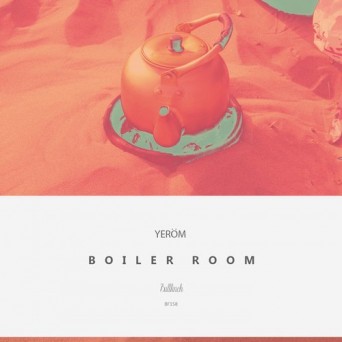 Yerom – Boiler Room