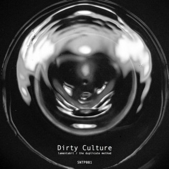 Dirty Culture – Lamentabil / The Duplicate Method