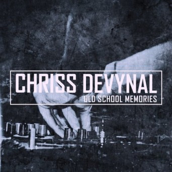 Chriss DeVynal – Old School Memories