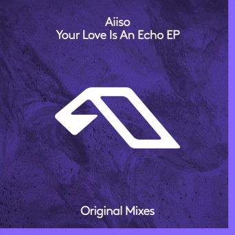 Aiiso – Your Love Is An Echo