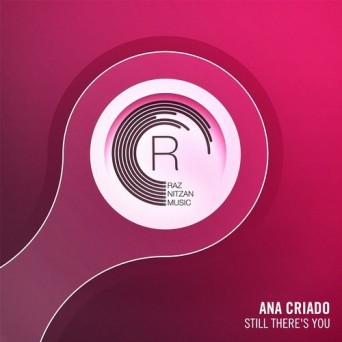 Ana Criado – Still There’s You