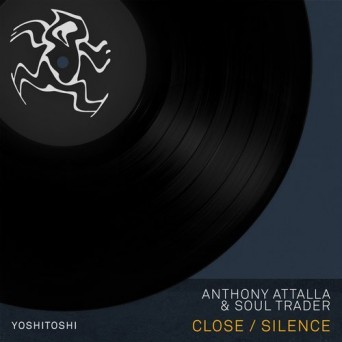 Anthony Attalla & Soul Trader – Close / Silence