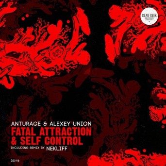 Anturage, Alexey Union – Fatal Attraction & Self Control