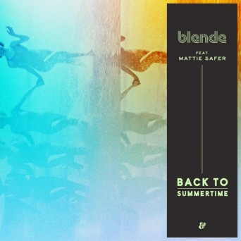 Blende & Mattie Safer – Back To Summertime