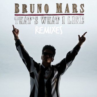 Bruno Mars – That’s What I Like (Remixes)