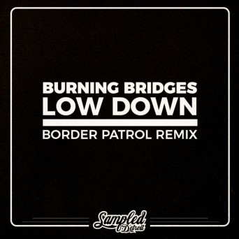 Burning Bridges – Low Down