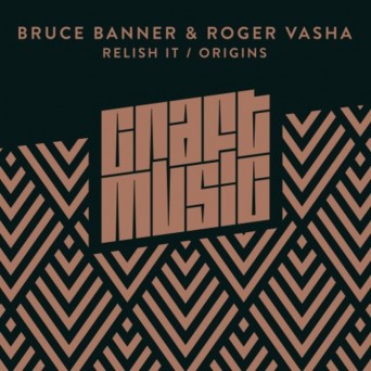 Bruce Banner & Roger Vasha – Relish It/Origins