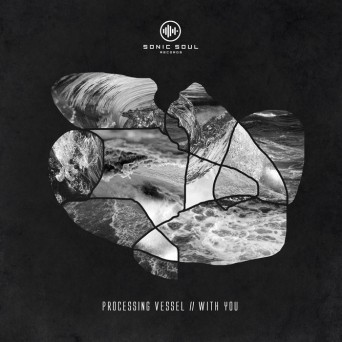 Processing Vessel – With You
