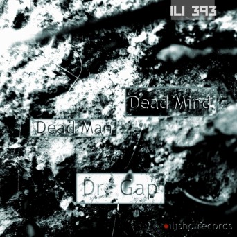 Dr. Gap – Dead Man Dead Mind