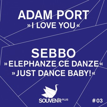 Adam Port, Sebbo – I Love You / Elephanze Ce Danze