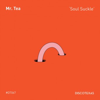 Mr. Tea – Soul Suckle