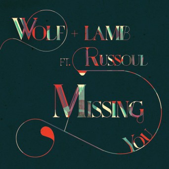 Wolf + Lamb – Missing You