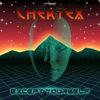 Chertex – Except Yourself
