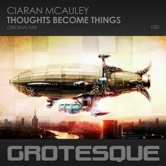 Ciaran McAuley – Thoughts Become Thing