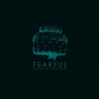 Fearful – Collective Conscience