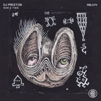 DJ Preston – Now & Then