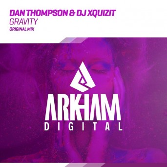 Dan Thompson & DJ Xquizit – Gravity