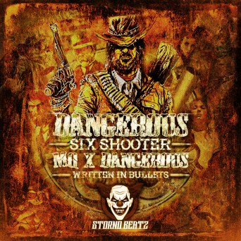 Dangerous – Six Shooter / Written In Bullets