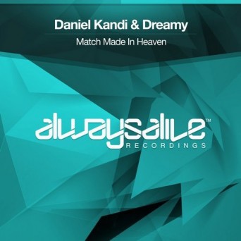Daniel Kandi & Dreamy – Match Made In Heaven
