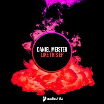 Daniel Meister – Like This EP
