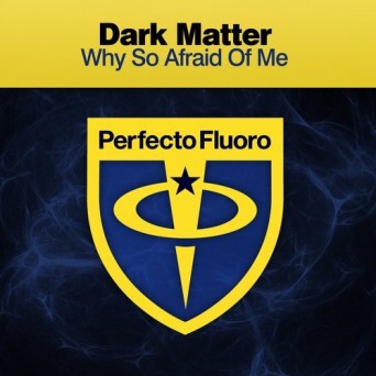 Dark Matter – Why So Afraid of Me