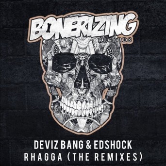 Deviz Bang & EdShock – Rhagga (The Remixes)