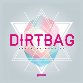 Dirtbag – Space Raiders EP