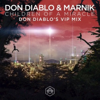 Don Diablo & Marnik – Children Of A Miracle (Don Dianblo’s VIP Mix)