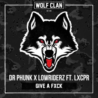 Dr Phunk & Lowriderz feat. LXCPR – Give a Fxck