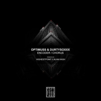 Durtysoxxx & Optimuss – Encoder / Chorus