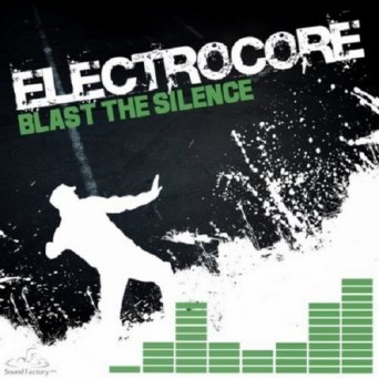 Electrocore – Blast The Silence