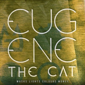 Eugene The Cat – Masks Lights Colours Money