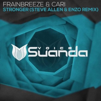 Frainbreeze & Cari – Stronger (Steve Allen & Enzo Remix)