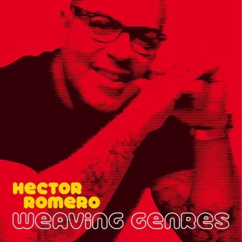 Hector Romero – Weaving Genres