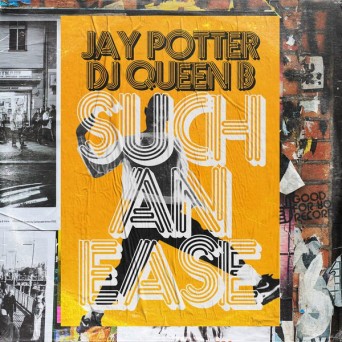 Jay Potter, DJ Queen B – Such An Ease