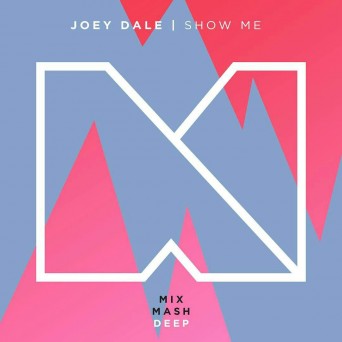 Joey Dale – Show Me