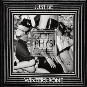 Just Be – Winters Bone