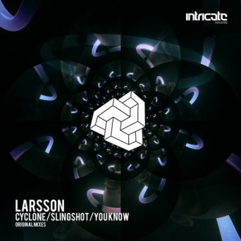 Larsson (BE) – Cyclone, Slingshot, You Know