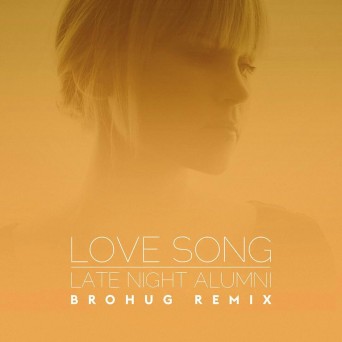 Late Night Alumni feat. Kaskade – Love Song (Brohug Remix)