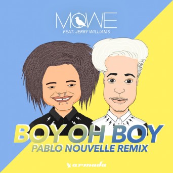 MOWE ft. Jerry Williams – Boy Oh Boy (Pablo Nouvelle Remix)