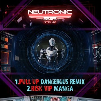 Manga & Dangerous – Pull Up Remix / Risk VIP