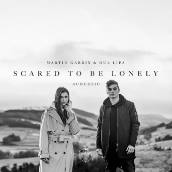 Martin Garrix & Dua Lipa – Scared To Be Lonely (Acoustic Version)