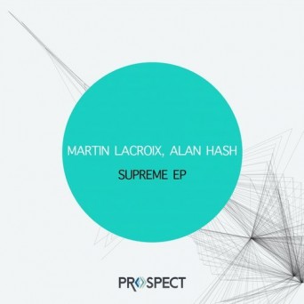 Martin Lacroix & Alan Hash – Supreme EP